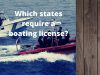 Boating license in the Different States of USA