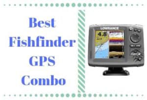 Best Fish Finder GPS Combo Reviews & Guides Today