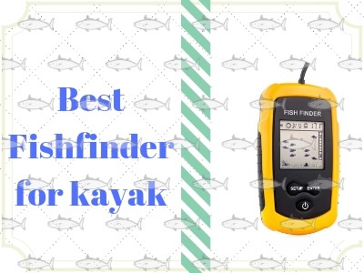 Best Fish finder For Kayak