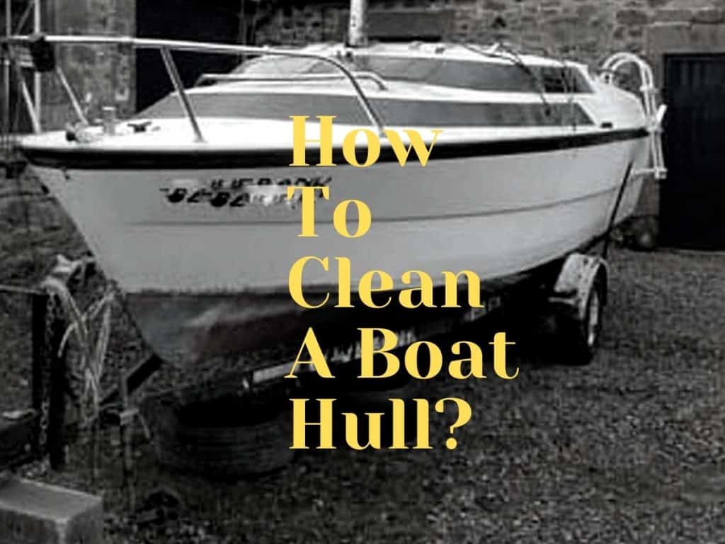 How to Clean A Boat Hull