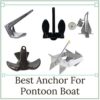 Best Anchor For Pontoon Boat That Really Holds Tight