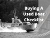 Buying A Used Boat Checklist